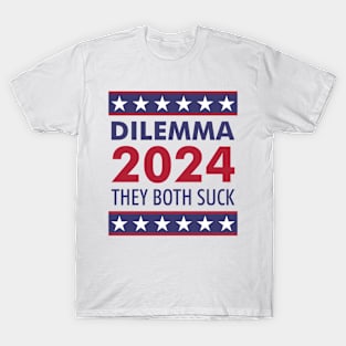 Dilemma 2024 They Both Suck Funny Sarcastic US Election T-Shirt